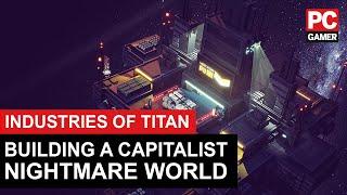 Industries of Titan: The nightmare capitalist city building sim