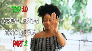 Top 10 African Corona Music Video (Part 2)