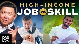 What's The Difference Between High Income Job vs. High-Income Skill?