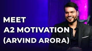 Meet A2 Motivation (Arvind Arora)