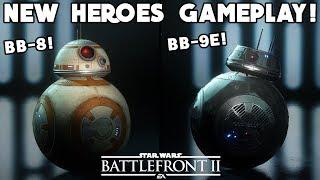 Battlefront 2 - NEW HEROES GAMEPLAY: BB-8 and BB-9E! Full Killstreak, All Emotes, Abilities & More!