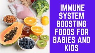 Top 10 Immune System Boosting Foods For Babies and Kids