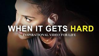 WHEN IT GETS HARD - Morning Motivation *must hear* Inspirational Speech