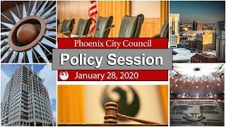 Phoenix City Council Policy Session & Work Study, January 28, 2020