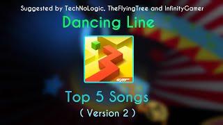 Dancing Line - Top 5 Songs ( Version 2 )