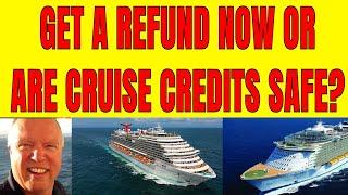 SHOULD YOU GET A REFUND FOR YOU CANCELLED CRUISE OR HANG ONTO A FUTURE CRUISE CREDIT?