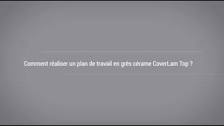 COVERLAM - Comment réaliser un plan de travail en grès cérame Coverlam Top