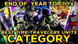 2019 END OF THE YEAR TOP 10'S! TOP 10 TIME TRAVELERS UNITS IN DOKKAN! (DBZ: Dokkan Battle)