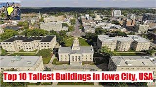 TOP 10 TALLEST BUILDINGS IN IOWA CITY, USA!