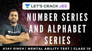 Number Series and Alphabet Series | Mental Ability Test | Class 10 | Foundation Course | Ajay Singh