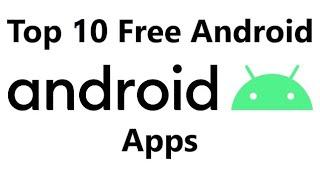 Top 10 Free Android Apps to Make Life Easier - For Samsung, Pixel, & More