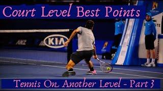 Court Level View Best Points ● Tennis On Another Level Part 3