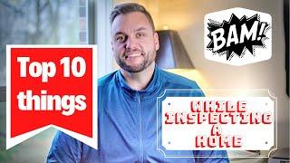 Top 10 things while inspecting a home- Episode 10