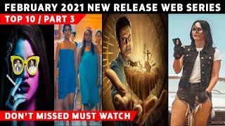 Top 10 New Release Hindi Web Series February 2021| Don't Missed | Part 3