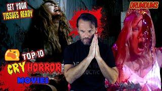 Top 10 CRY Horror Movies (Get Your Tissues Ready)