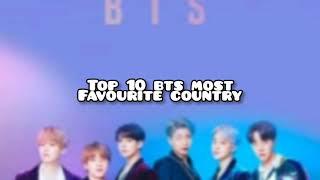 Top 10 BTS Most Favourite Country