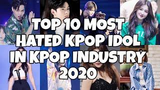 (NEW)TOP 10 MOST HATED K-POP IDOL IN K-POP INDUSTRY 2020