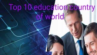 TOP 10 education System OF world 