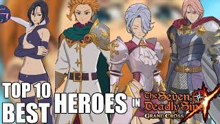 Top 10 BEST Heroes in The Seven Deadly Sins Grand Cross!