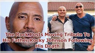 The Rock Posts Moving Tribute To His Father Rocky Johnson Following His Death