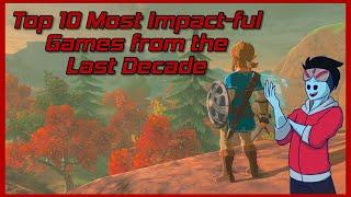 Top 10 Most Impact-ful Games from the Last Decade