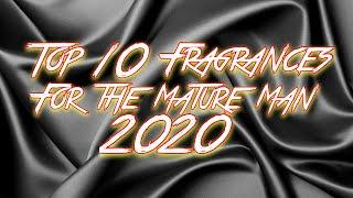 TOP 10 FRAGRANCES FOR THE MATURE MAN 2020 | DESIGNER FRAGRANCES REVIEW