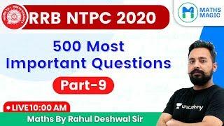 10:00 AM - RRB NTPC 2020 | Maths by Rahul Deshwal | 500 Important Questions Series