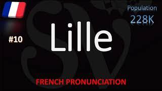 How to pronounce Lille? | Top 10 French City Pronunciation