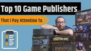 Top 10 Board Game Publishers I Pay Attention To