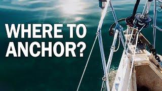 How to find the best place to anchor - Sailing and travel Ep 235