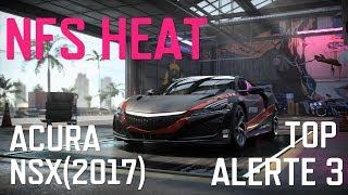 NFS HEAT // Acura NSX // Essai course Top Alerte 3