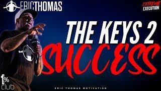 Eric Thomas | The Keys 2 Success (Eric Thomas Session)