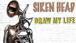 Siren Head : Draw My Life