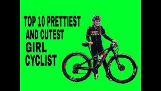 TOP 10 PRETTIEST AND CUTEST GIRL CYCLIST