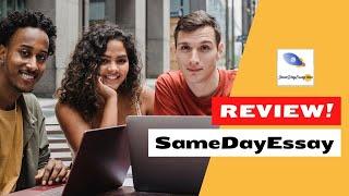 SameDayEssay Review: Pros, Cons and Why It's A Top Essay Writing Service