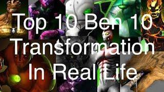 Top 10 Ben 10 Transformation In Real Life