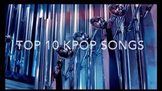 TOP 10 KPOP SONGS OF ALL TIME