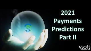 2021 Top 10 Payments Predictions Part II