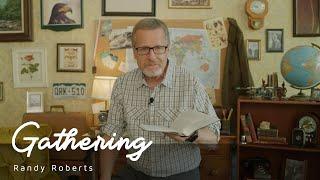 Gathering | Randy Roberts 8-1-20 - Traveling Alone Together (Part 1 of 5)