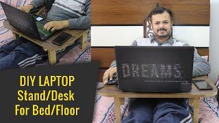 Laptop Stand / Table / Desk for Bed / Floor | DIY Quick Cheap Laptop Desk Project