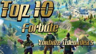 Top 10 best fortnite YouTube video idea’s