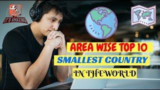 Area Wise Top 10 Smallest Countries In The World #ItsAmazing