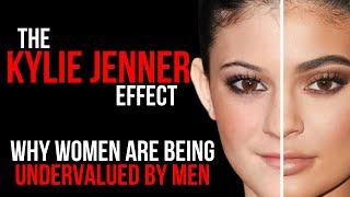 The KYLIE JENNER EFFECT - Why Women Are Being Disrespected &  Undervalued By Men