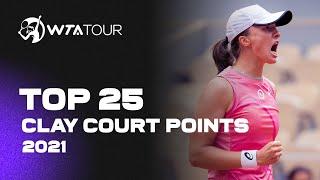 WTA Greatest Hits | Top 25 Clay Court Points of 2021! 