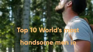 Top 10 World's most handsome men in 2020