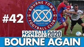 BOURNE TOWN FM20 | Part 42 | TITLE CHALLENGE | Football Manager 2020