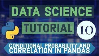 Data Science For Beginners with Python  10 - Conditional Probability and Correlation in Pandas