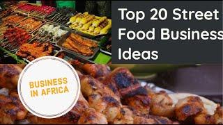 Top 20 Street Food Business Ideas & Opportunities for 2020, best business ideas