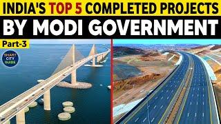 TOP 5 Completed Projects in INDIA by MODI Government | Part-3 | India's Completed Mega Projects