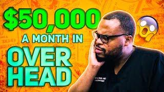 $50,000 a month for overhead!!?